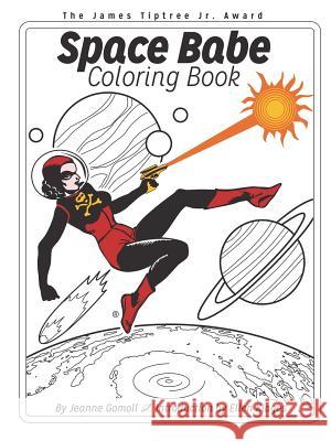 Space Babe Coloring Book Jeanne Gomoll 9780999499818 Cabal Press