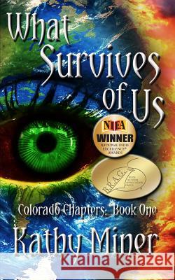 What Survives of Us: Colorado Chapters Book One Kathy Miner 9780999499948
