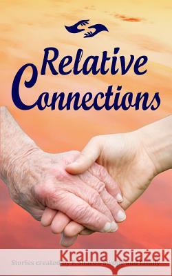 Relative Connections F. Sharon Swope Genilee Swope Parente Allyn M. Stotz 9780999503621 Gsp Publishing