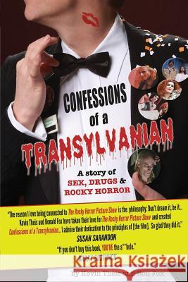 Confessions of a Transylvanian: a Story of Sex, Drugs and Rocky Horror Theis, Kevin 9780999511602