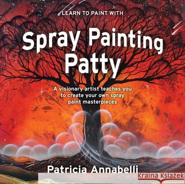 Spray Painting Patty Patricia Annabelli 9780999515860 Aperture Press