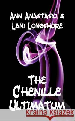 The Chenille Ultimatum: A humorous cozy Sci-Fi Longshore, Lani 9780999516225 Russian Hill Press