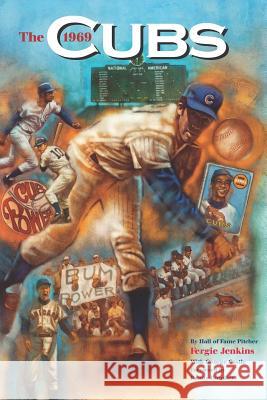 The 1969 Cubs: Long Remembered - Not Forgottten Castle, George 9780999529850