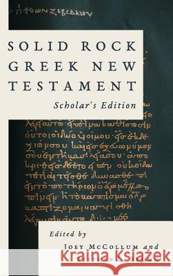 Solid Rock Greek New Testament, Scholar's Edition Joey McCollum Stephen L. Brown 9780999532201 Solid Rock Publications of Virginia