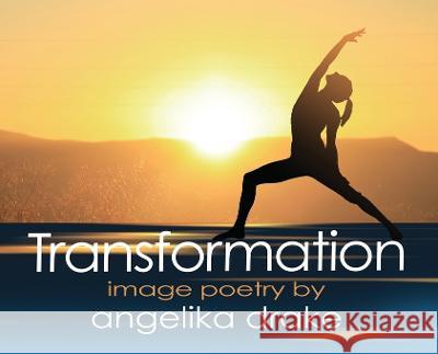 Transformation Angelika Drake 9780999535240 Angelika Drake