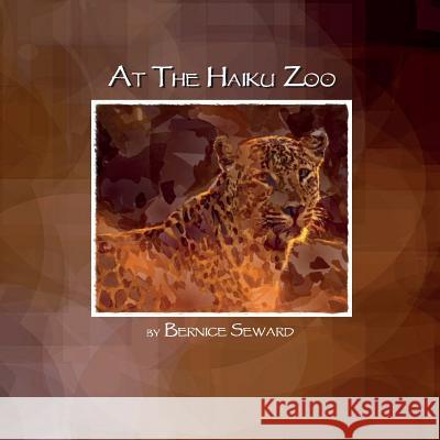 At the Haiku Zoo Bernice Seward Bernice Seward 9780999537800 Seward Media