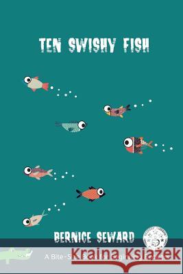 Ten Swishy Fish Bernice Seward Bernice Seward 9780999537824 Seward Media