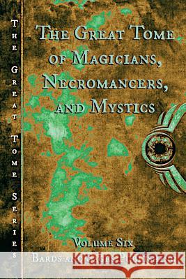 The Great Tome of Magicians. Necromancers, and Mystics Julie Ann Dawson Vonnie Winslow Crist Cb Droege 9780999544204