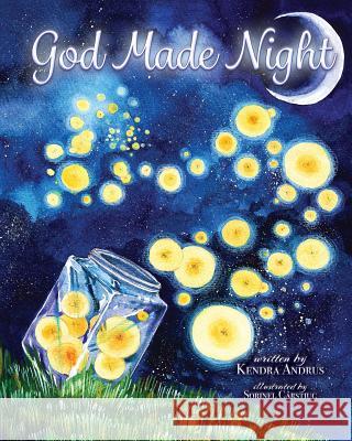 God Made Night Kendra Andrus Sorinel Carstiuc 9780999544419 Wild Willow Press