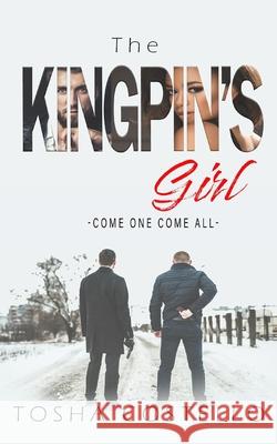 The Kingpin's Girl: Come One Come All Tosha Costello 9780999547151