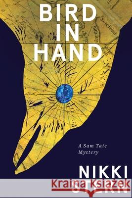 Bird In Hand: A Sam Tate Mystery Nikki Stern 9780999548745