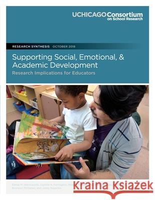 Supporting Social, Emotional, and Academic Development: Research Implications for Educators Camille A. Farrington Molly F. Gordon David W. Johnson 9780999550922