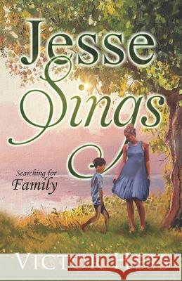 Jesse Sings: Searching for Family Victor Hess 9780999564004 Victor Hess