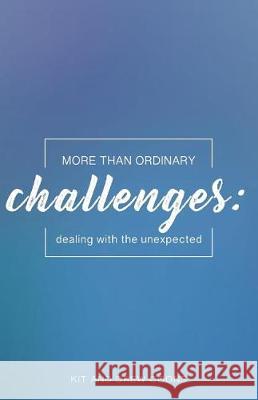 More Than Ordinary Challenges: Dealing With the Unexpected Coons, Kit and Drew 9780999568934