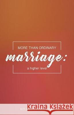 More Than Ordinary Marriage: A Higher Level Kit and Drew Coons 9780999568965