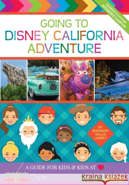 Going To Disney California Adventure: A Guide for Kids & Kids at Heart Shannon Willis Laskey   9780999572139 Orchard Hill Press