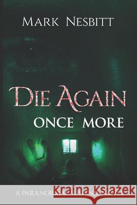 Die Again Once More Mark Nesbitt 9780999579541 Second Chance Publications