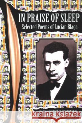 In Praise of Sleep: Selected Poems of Lucian Blaga Lucian Blaga Andrei Codrescu 9780999580363 Black Widow Press