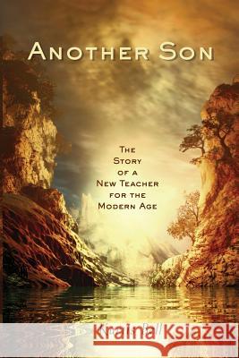 Another Son: The Story of a New Teacher for the Modern Age Kurtis A. Bell 9780999582305 Kurtis Bell