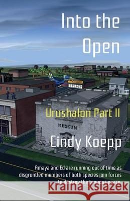 Into the Open: Urushalon Part II Cindy Koepp 9780999592755