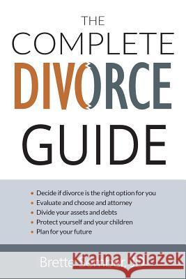 The Complete Divorce Guide J. D. Brette Sember 9780999594292