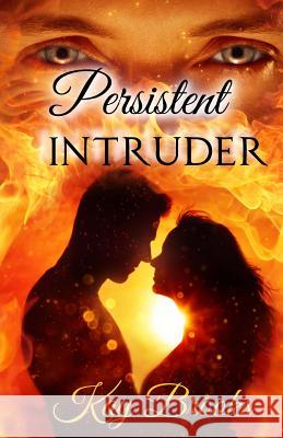 Persistent Intruder Kay Brooks 9780999600634 Kdb Manuscripts