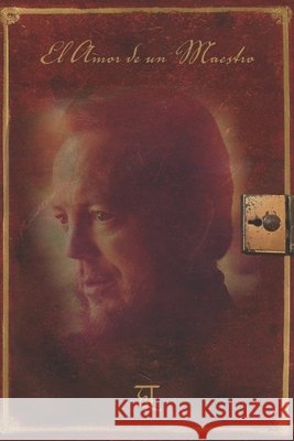 El Amor de un Maestro García D. C. E., Jesús 9780999601006
