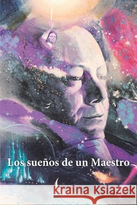 Los sueños de un Maestro Garcia D. C. E., Jesus 9780999601051