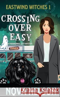 Crossing Over Easy Nova Nelson 9780999605059 H. Claire Taylor