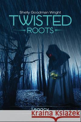Twisted Roots: Legacy Goodman Shelly Wright 9780999605820 Shelly Goodman Wright Enterprises