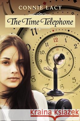 The Time Telephone Connie Lacy 9780999608456 Wild Falls Publishing