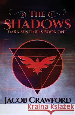 The Shadows Jacob Crawford 9780999610633 Ravenhart Press