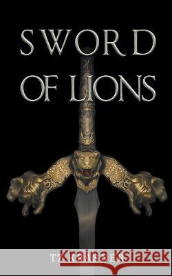 Sword of Lions Tz Krasner 9780999611722