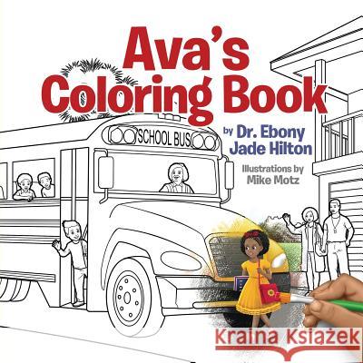 Ava's Coloring Book Dr Ebony Jade Hilton 9780999618837 Ebony Hilton