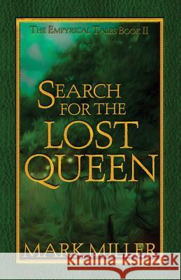 Search for the Lost Queen Mark Miller 9780999619520 Millerwords, LLC