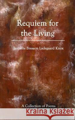 Requiem For The Living Knox, Jeanette Bresson Ladegaard 9780999620823 No Frills Buffalo