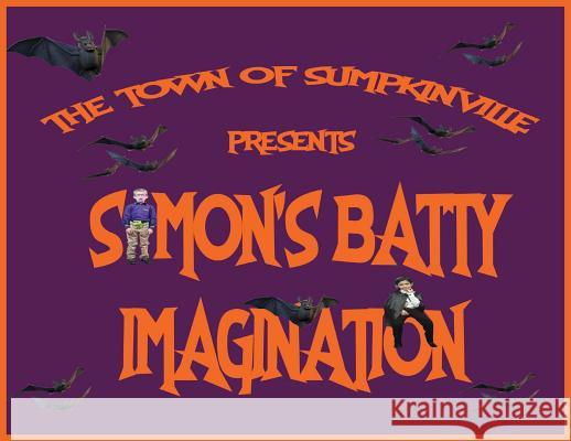 Simon's Batty Imagination Carmen Andersen 9780999627143 CSB Innovations