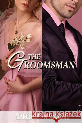 The Groomsman Marcia Lynn McClure 9780999627471 Distractions Ink