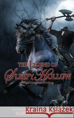 The Legend of Sleepy Hollow: Introduction by Marcia Lynn McClure Washington Irving Marcia Lynn McClure 9780999627495 Distractions Ink