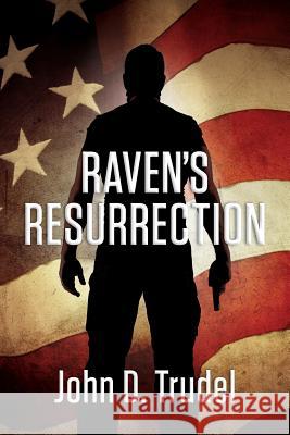 Raven's Resurrection: A Cybertech Thriller John D. Trudel 9780999630501