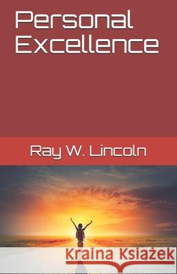 Personal Excellence Ray W. Lincoln 9780999634936 Apex Publications