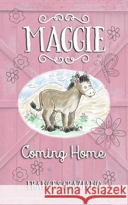 Maggie - Coming Home Frances Graziano 9780999636602