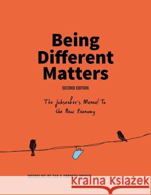 Being Different Matters: The Jobseeker's Manual to the New Economy: Second Edition Wendeline d Forrest Wright 9780999637500 Page 90 Inc.