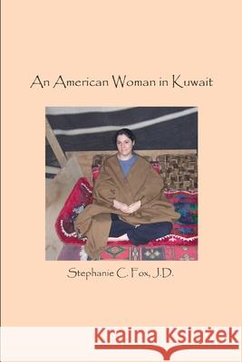 An American Woman in Kuwait Stephanie C Fox 9780999639504 Queenbeebooks