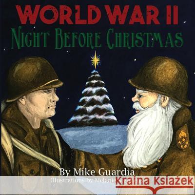 World War II Night Before Christmas Melanie Stephens Mike Guardia 9780999644393 Magnum Books