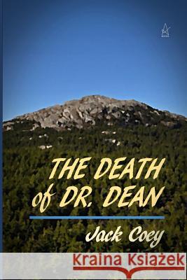 The Death of Dr. Dean: A Novella Mr Jack Coey 9780999645154