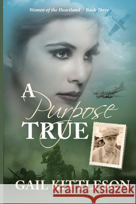 A Purpose True Gail Kittleson 9780999647516 Wordcrafts Press