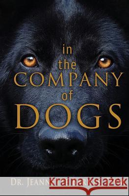 In the Company of Dogs Jeannette Barnes 9780999647592 Wordcrafts Press