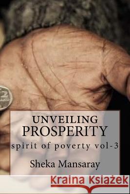 unveiling PROSPERITY: spirit of poverty Mansaray, Sheka 9780999649947 Revelation Publishing