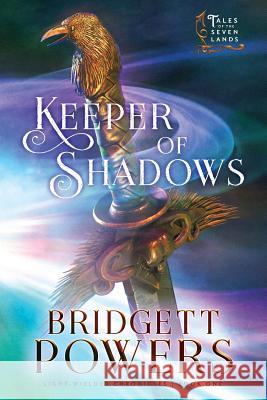 Keeper of Shadows Bridgett Powers 9780999650608 Light's Scribe Books